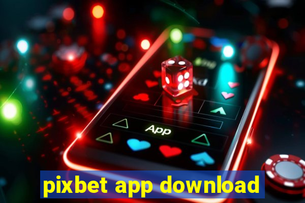 pixbet app download